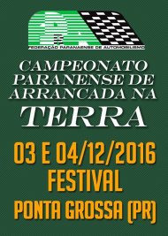 Campeonato Paranaense de Arrancada na Terra 2016 - 6ª Etapa / Festival